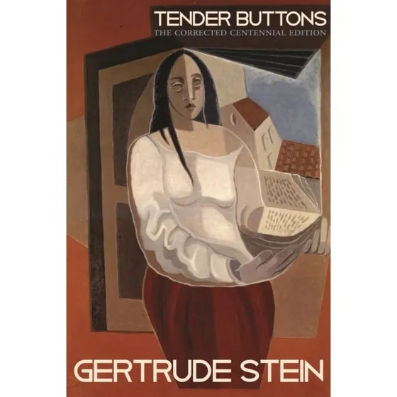 Gertrude Stein: Tender Buttons - Centennial Edition