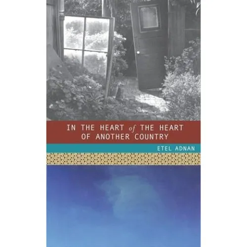 Etel Adnan: In the Heart of the Heart of Another Country (Bog)