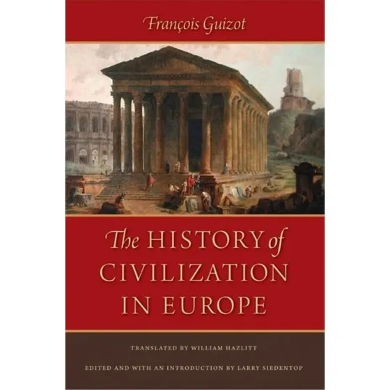 François Guizot: History of Civilization in Europe