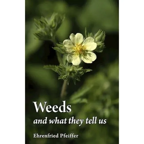 Ehrenfried E. Pfeiffer: Weeds and What They Tell Us - Bog