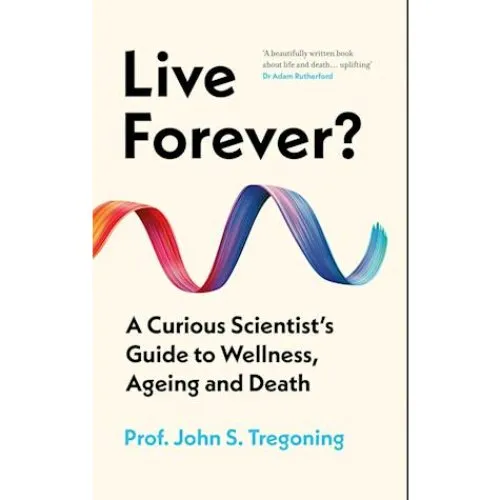 John S. Tregoning: Live Forever? - Bog