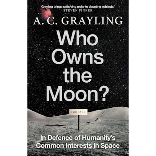 A. C. Grayling: Who Owns the Moon? - Bog