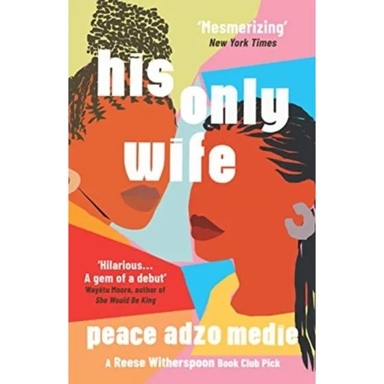 His Only Wife - Peace Adzo Medie