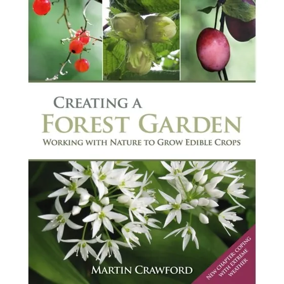 Creating a Forest Garden - Martin Crawford