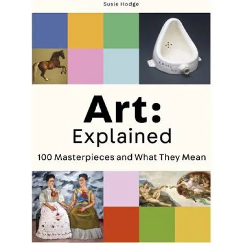 Susie Hodge: Art: Explained - Bog
