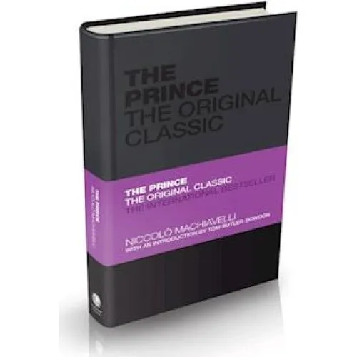 Niccolo Machiavelli: The Prince - The Original Classic