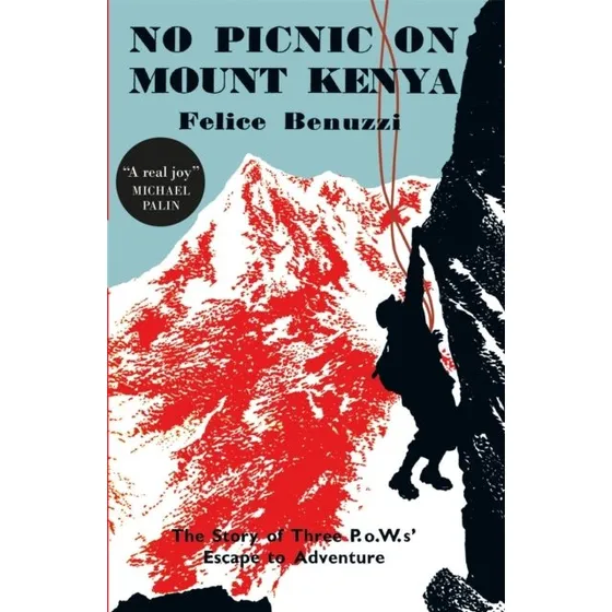 No Picnic on Mount Kenya - Felice Benuzzi