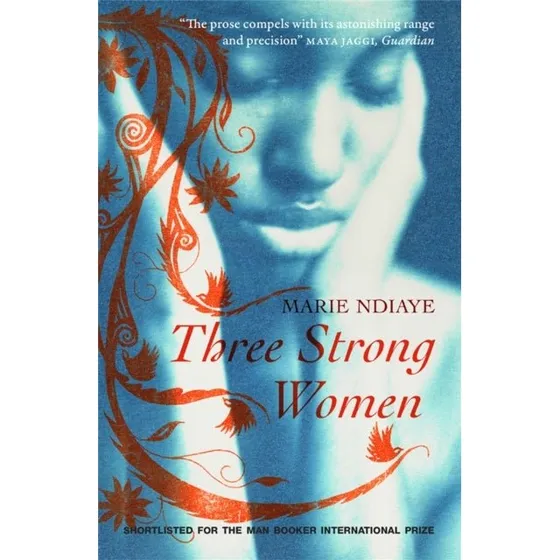 Three Strong Women - Marie Ndiaye