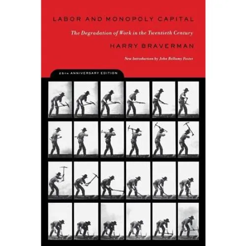 Harry Braverman - Labor and Monopoly Capitalism (Bog)