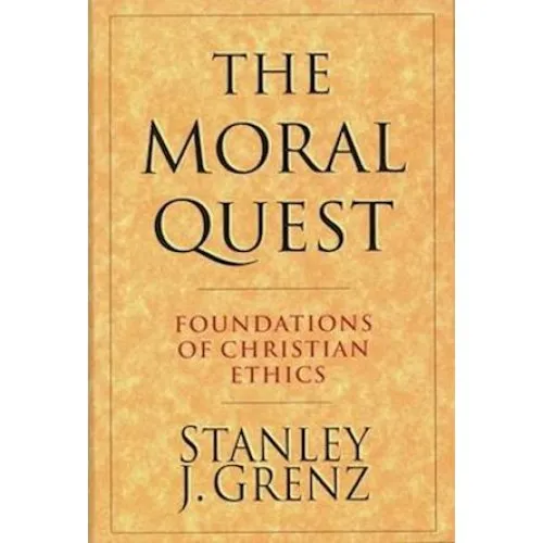 Stanley J. Grenz: The Moral Quest - Bog