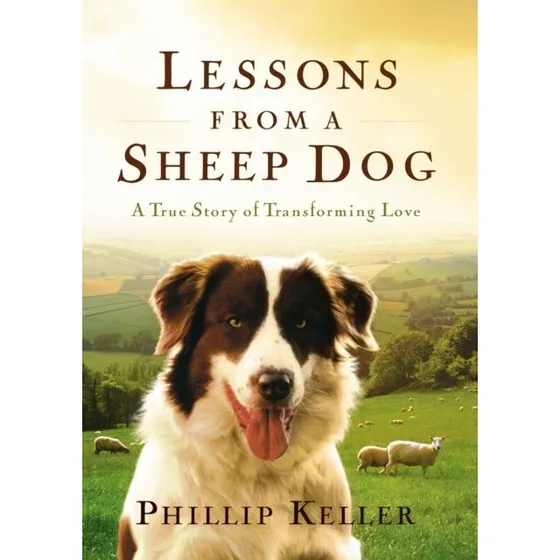 Phillip Keller: Lessons from a Sheep Dog