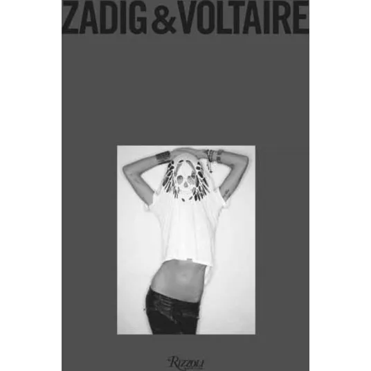 Zadig & Voltaire: Established 1997 in Paris - Monografi