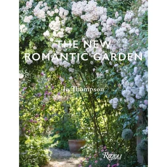 The New Romantic Garden - Jo Thompson