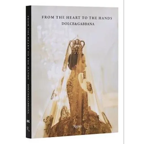 Dolce & Gabbana: From the Heart to the Hands - Bog