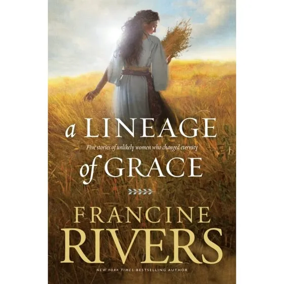 Francine Rivers: A Lineage of Grace