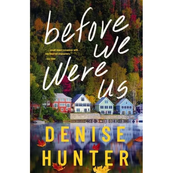 Denise Hunter: Before We Were Us