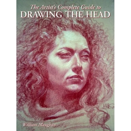 William Maughan: The Artist's Complete Guide to Drawing the Head