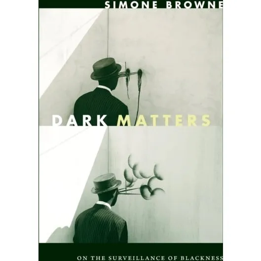 Dark Matters af Simone Browne