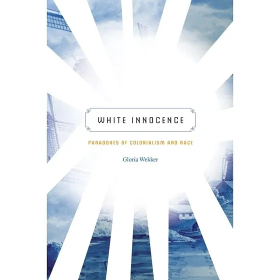 White Innocence - Gloria Wekker