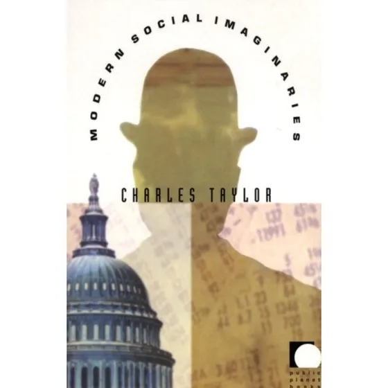 Modern Social Imaginaries - Charles Taylor