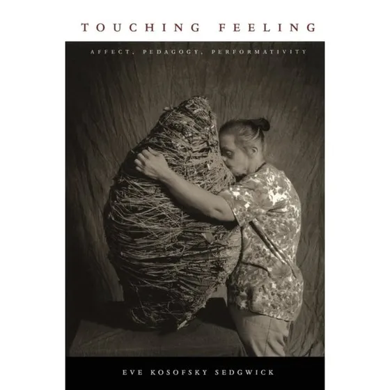 Touching Feeling - Eve Kosofsky Sedgwick