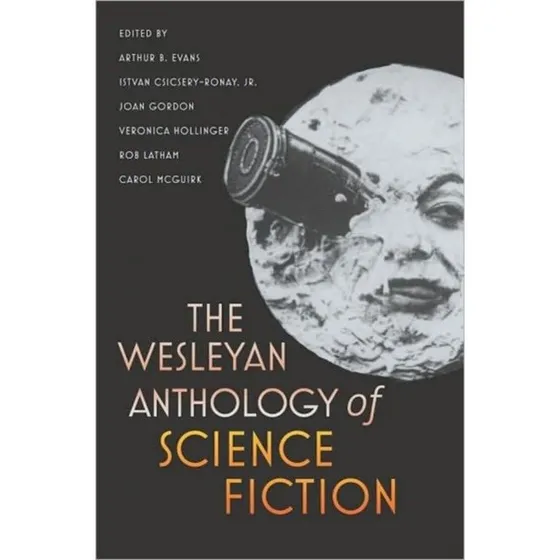 The Wesleyan Anthology of Science Fiction
