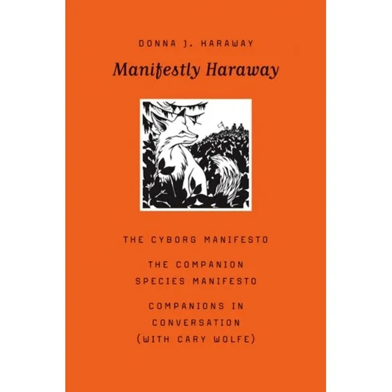 Manifestly Haraway - Donna J. Haraway