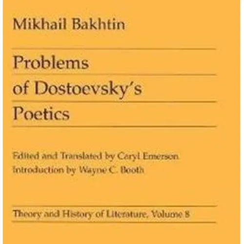 Mikhail Bakhtin: Problems of Dostoevsky's Poetics
