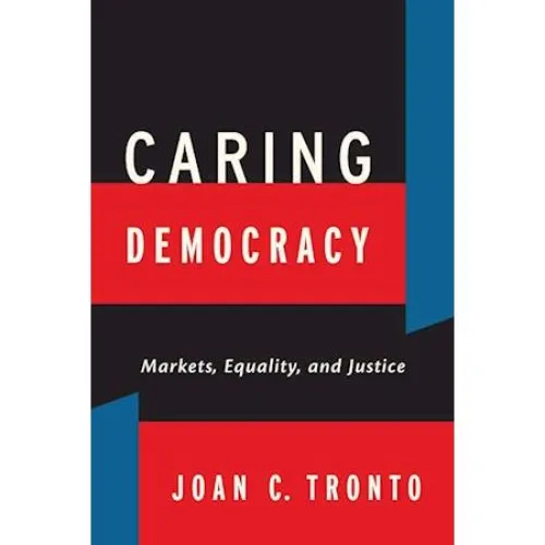 Joan C. Tronto: Caring Democracy - Bog