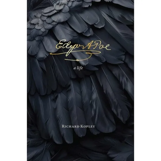 Edgar Allan Poe: A Life - Richard Kopley (Bog)