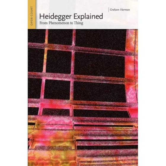 Heidegger Explained af Graham Harman - Bog