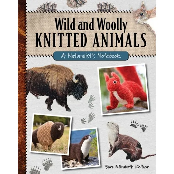 Wild and Woolly Knitted Animals af Sara Elizabeth Kellner