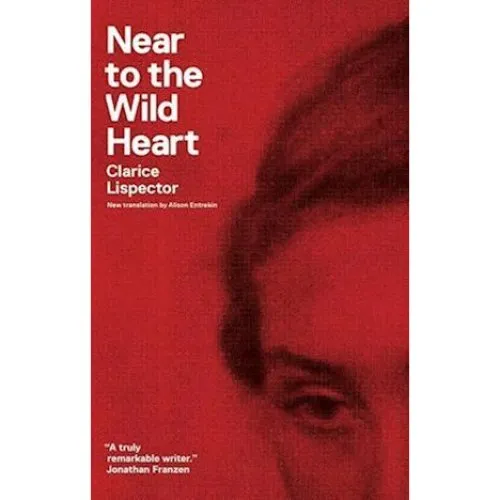 Near to the Wild Heart - Clarice Lispector (Bog)