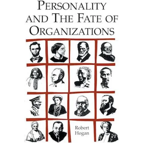 Robert Hogan: Personality and the Fate of Organizations (Bog)
