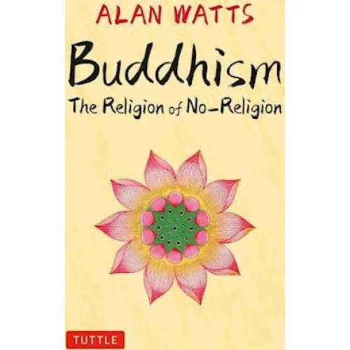 Alan Watts - Buddhism: The Religion of No-Religion (Bog)