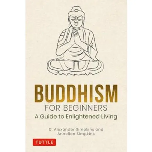 Buddhism for Beginners - C. Alexander Simpkins & Annellen Simpkins