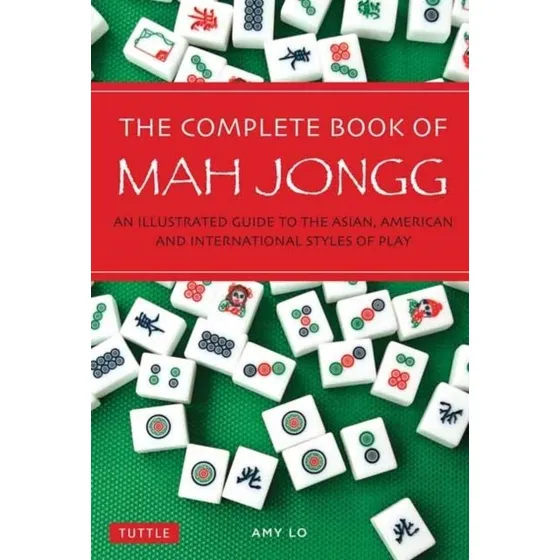 The Complete Book of Mah Jongg - Amy Lo