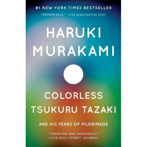 Haruki Murakami: Colorless Tsukuru Tazaki and His Years of Pilgrimage