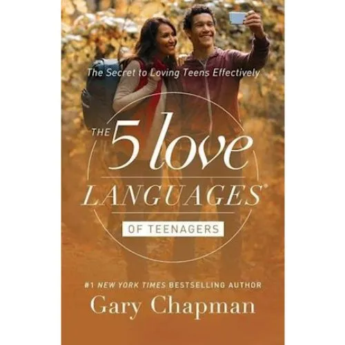 Gary Chapman: The 5 Love Languages of Teenagers (Updated Edition)