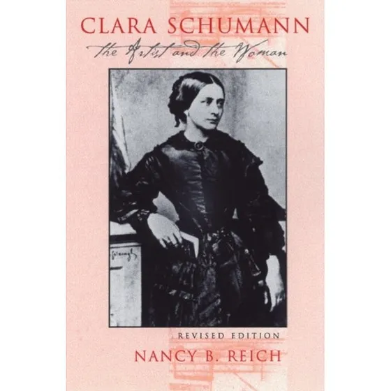Clara Schumann - Nancy B. Reich