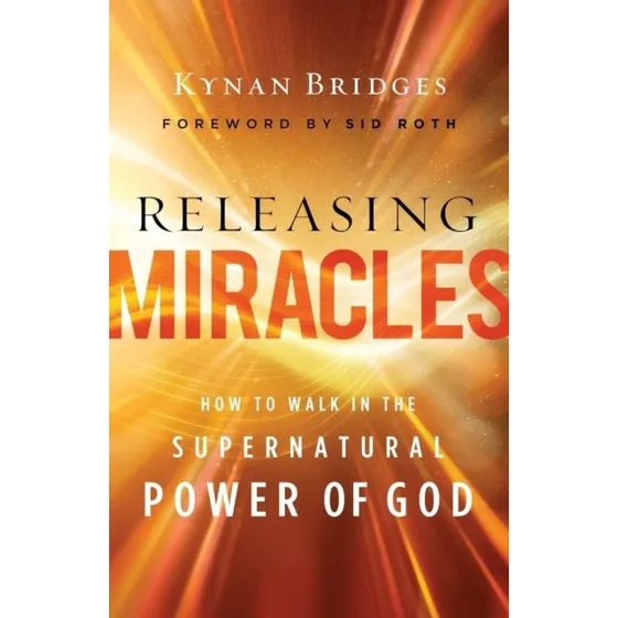 Releasing Miracles: Sid Roth & Kynan Bridges - Bog