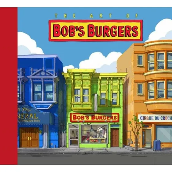 The Art of Bob's Burgers - Bog af Loren Bouchard & Bernard Derriman