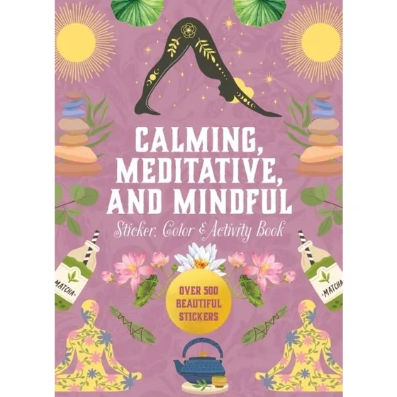 Calming, Meditative and Mindful Sticker, Color & Activity Book