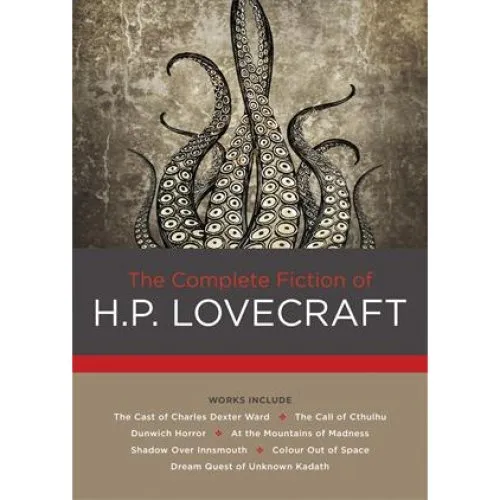 H. P. Lovecraft: The Complete Fiction