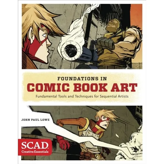 Foundations in Comic Book Art - John Paul Lowe