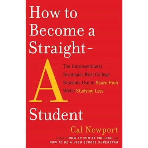 Cal Newport: How to Become a Straight-A Student (Bog)