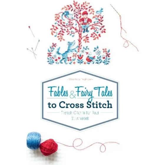 Fables & Fairy Tales to Cross Stitch - Véronique Enginger