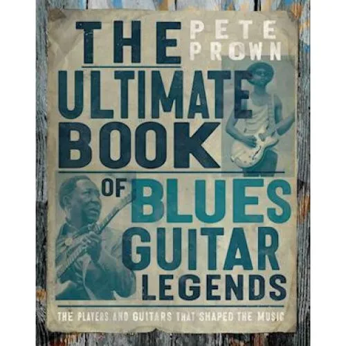 Pete Prown: The Ultimate Book of Blues Guitar Legends