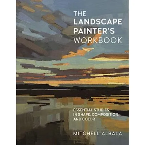 Mitchell Albala: The Landscape Painter's Workbook - Bog