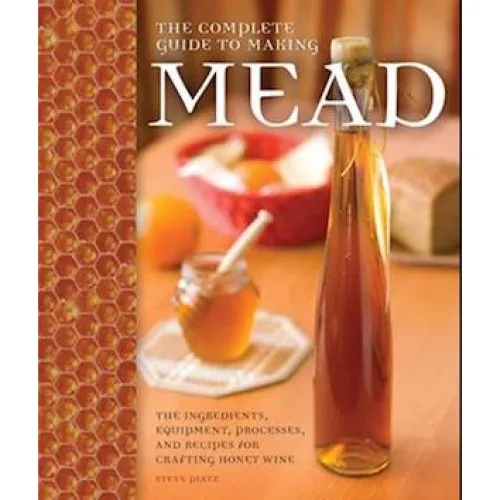 Steve Piatz: The Complete Guide to Making Mead - Bog